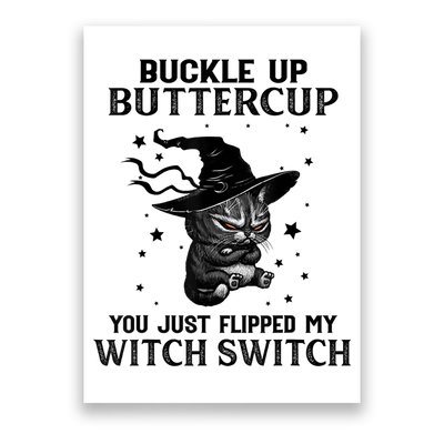 Cat Buckle Up Buttercup You Just Flipped My Witch Switch Poster