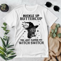 Cat Buckle Up Buttercup You Just Flipped My Witch Switch Premium T-Shirt