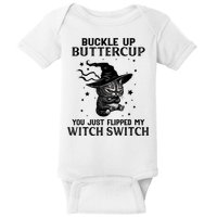 Cat Buckle Up Buttercup You Just Flipped My Witch Switch Baby Bodysuit