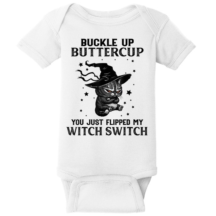 Cat Buckle Up Buttercup You Just Flipped My Witch Switch Baby Bodysuit