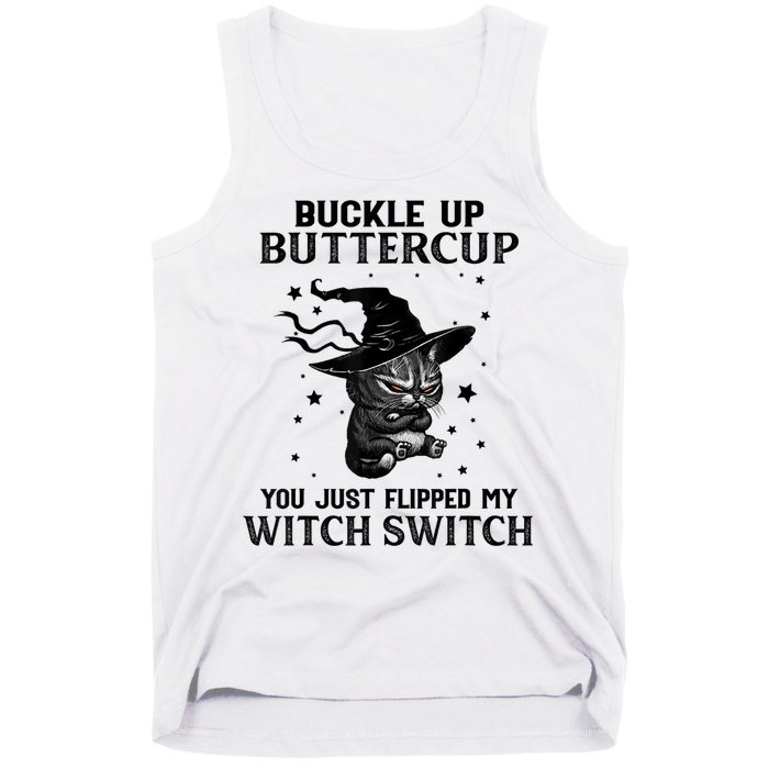 Cat Buckle Up Buttercup You Just Flipped My Witch Switch Tank Top