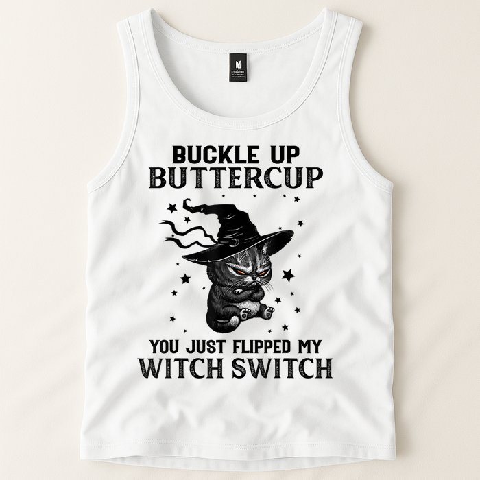 Cat Buckle Up Buttercup You Just Flipped My Witch Switch Tank Top