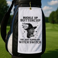 Cat Buckle Up Buttercup You Just Flipped My Witch Switch Golf Towel