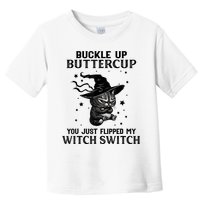 Cat Buckle Up Buttercup You Just Flipped My Witch Switch Toddler T-Shirt