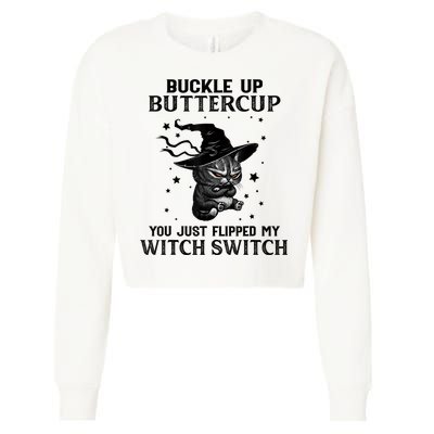 Cat Buckle Up Buttercup You Just Flipped My Witch Switch Cropped Pullover Crew