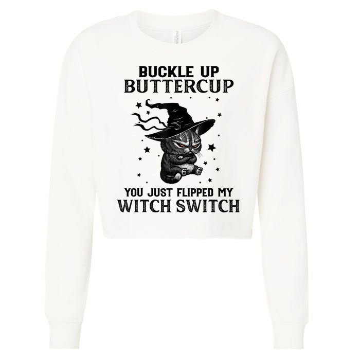 Cat Buckle Up Buttercup You Just Flipped My Witch Switch Cropped Pullover Crew