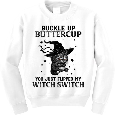 Cat Buckle Up Buttercup You Just Flipped My Witch Switch Kids Sweatshirt