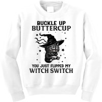 Cat Buckle Up Buttercup You Just Flipped My Witch Switch Kids Sweatshirt