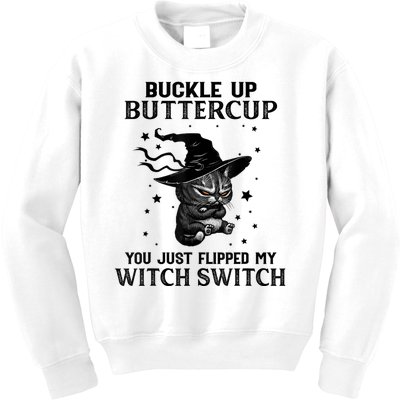 Cat Buckle Up Buttercup You Just Flipped My Witch Switch Kids Sweatshirt