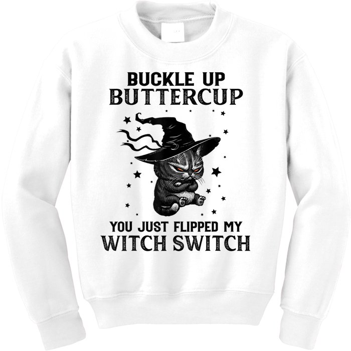 Cat Buckle Up Buttercup You Just Flipped My Witch Switch Kids Sweatshirt