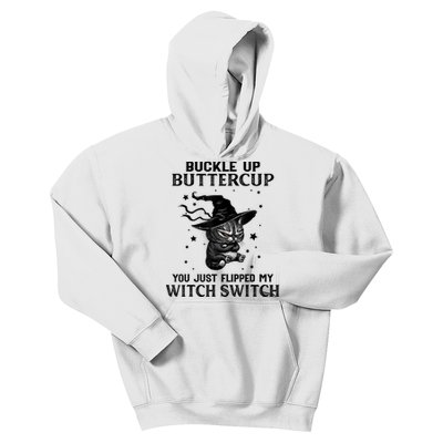 Cat Buckle Up Buttercup You Just Flipped My Witch Switch Kids Hoodie