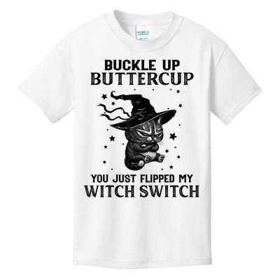 Cat Buckle Up Buttercup You Just Flipped My Witch Switch Kids T-Shirt