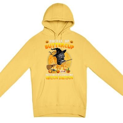 Cat Buckle Up Buttercup You Just Flipped My Witch Switch Premium Pullover Hoodie