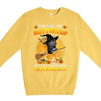 Cat Buckle Up Buttercup You Just Flipped My Witch Switch Premium Crewneck Sweatshirt