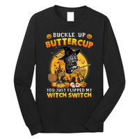 Cat Buckle Up Buttercup You Just Flipped My Witch Switch Long Sleeve Shirt