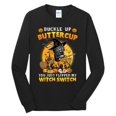 Cat Buckle Up Buttercup You Just Flipped My Witch Switch Tall Long Sleeve T-Shirt