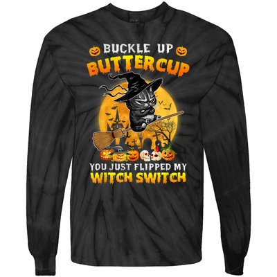 Cat Buckle Up Buttercup You Just Flipped My Witch Switch Tie-Dye Long Sleeve Shirt