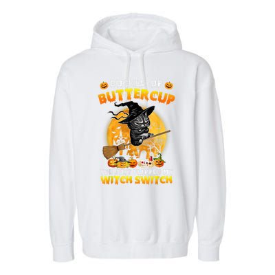 Cat Buckle Up Buttercup You Just Flipped My Witch Switch Garment-Dyed Fleece Hoodie