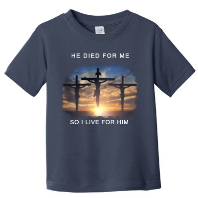 Christian Bible Verse Jesus Died For Me Toddler T-Shirt