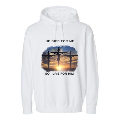 Christian Bible Verse Jesus Died For Me Garment-Dyed Fleece Hoodie