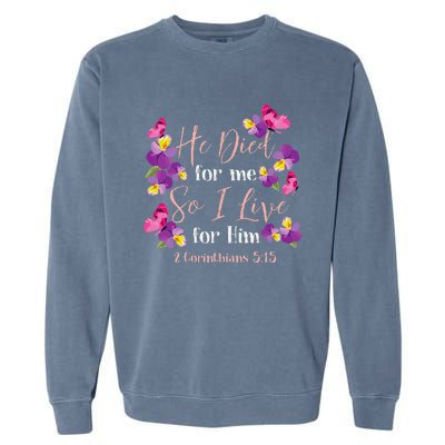 Christian Bible Verse 2 Corinthians 515 Flower Butterfly Garment-Dyed Sweatshirt