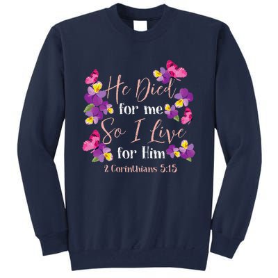 Christian Bible Verse 2 Corinthians 515 Flower Butterfly Tall Sweatshirt