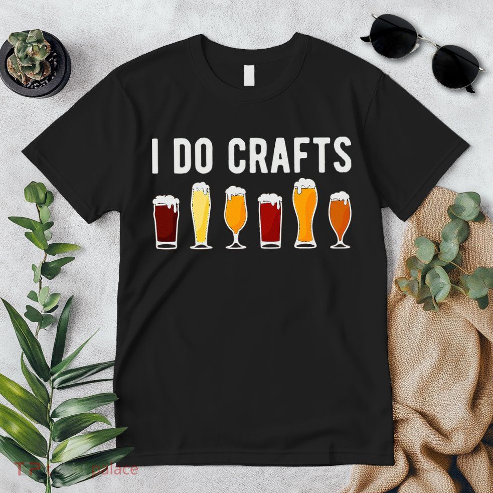 Craft Beer Vintage Funny I Do Crafts Home Brew Art Premium T-Shirt