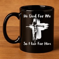 Christian Bible Verse Jesus Died For Me 11oz C Handle Ceramic Mug