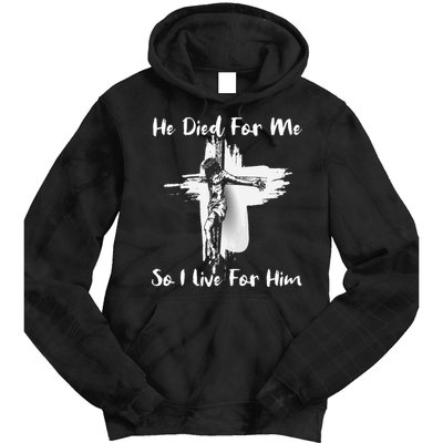 Christian Bible Verse Jesus Died For Me Tie Dye Hoodie