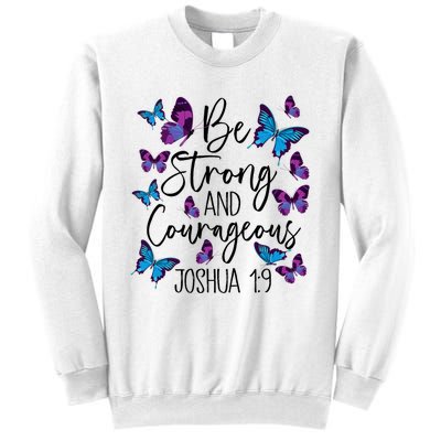 Christian Bible Verse Be Strong Joshua 1:9 Butterfly Sweatshirt