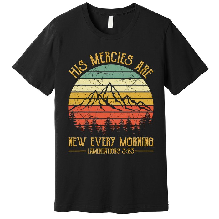 Christian Bible Verse His Mercies Are New Every Morning  Premium T-Shirt