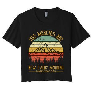 Christian Bible Verse His Mercies Are New Every Morning  Women's Crop Top Tee