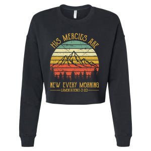 Christian Bible Verse His Mercies Are New Every Morning  Cropped Pullover Crew