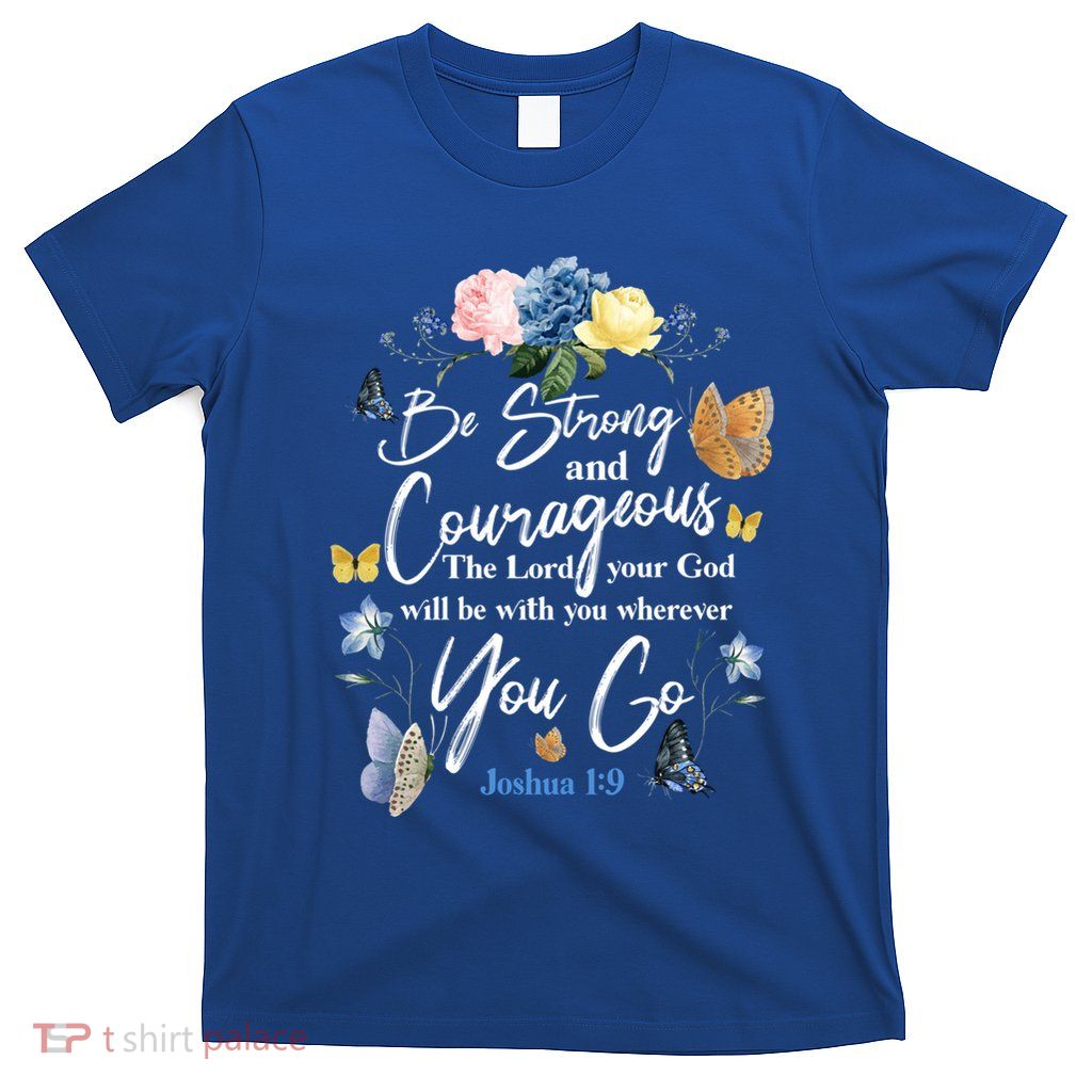Christian Bible Verse Quote Butterfly Rose Flower Joshua 1:9 Gift T-Shirt