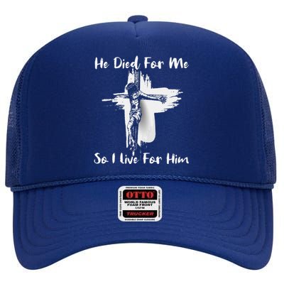 Christian Bible Verse Jesus Died For Me High Crown Mesh Back Trucker Hat