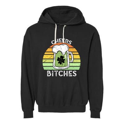 Cheers Bitches Vintage Saint Patricks Retro Beer Ing Cute Gift Garment-Dyed Fleece Hoodie