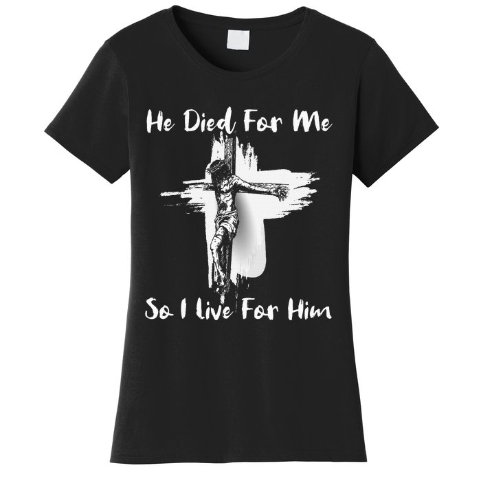 Christian Bible Verse Jesus Died For Me Women's T-Shirt