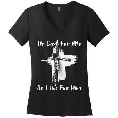 Christian Bible Verse Jesus Died For Me Women's V-Neck T-Shirt