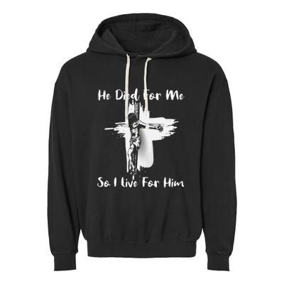 Christian Bible Verse Jesus Died For Me Garment-Dyed Fleece Hoodie