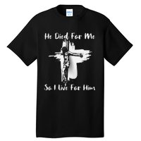 Christian Bible Verse Jesus Died For Me Tall T-Shirt