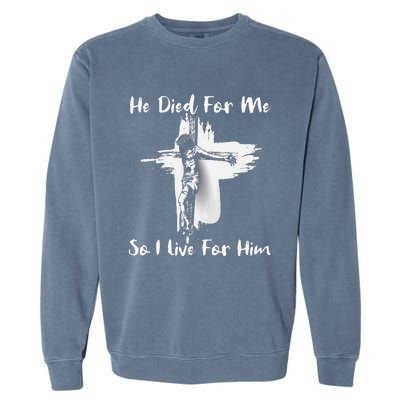 Christian Bible Verse Jesus Died For Me Garment-Dyed Sweatshirt