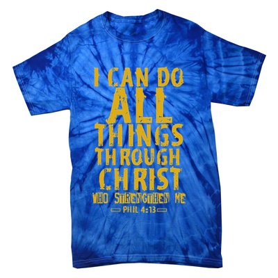 Christian Bible Verse Quote Jesus Christ Philippians 413 Tie-Dye T-Shirt