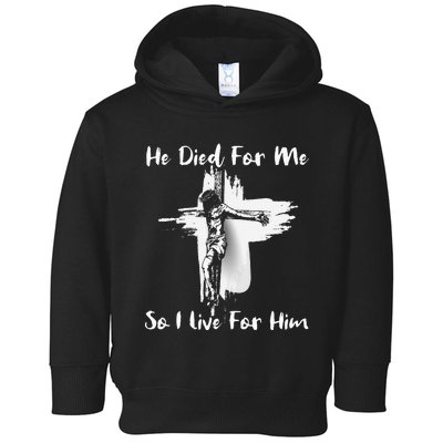 Christian Bible Verse Jesus Died For Me Toddler Hoodie