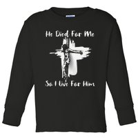 Christian Bible Verse Jesus Died For Me Toddler Long Sleeve Shirt