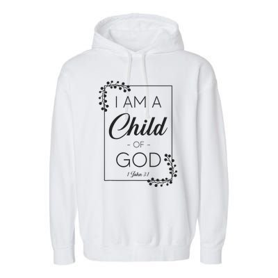 Christian Bible Verse I Am A Child Of God 1 John 31 Garment-Dyed Fleece Hoodie