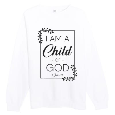 Christian Bible Verse I Am A Child Of God 1 John 31 Premium Crewneck Sweatshirt