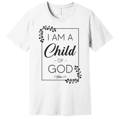 Christian Bible Verse I Am A Child Of God 1 John 31 Premium T-Shirt