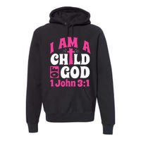 Christian Bible Verse I Am A Child Of God 1 John 31 Cross Premium Hoodie