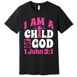 Christian Bible Verse I Am A Child Of God 1 John 31 Cross Premium T-Shirt