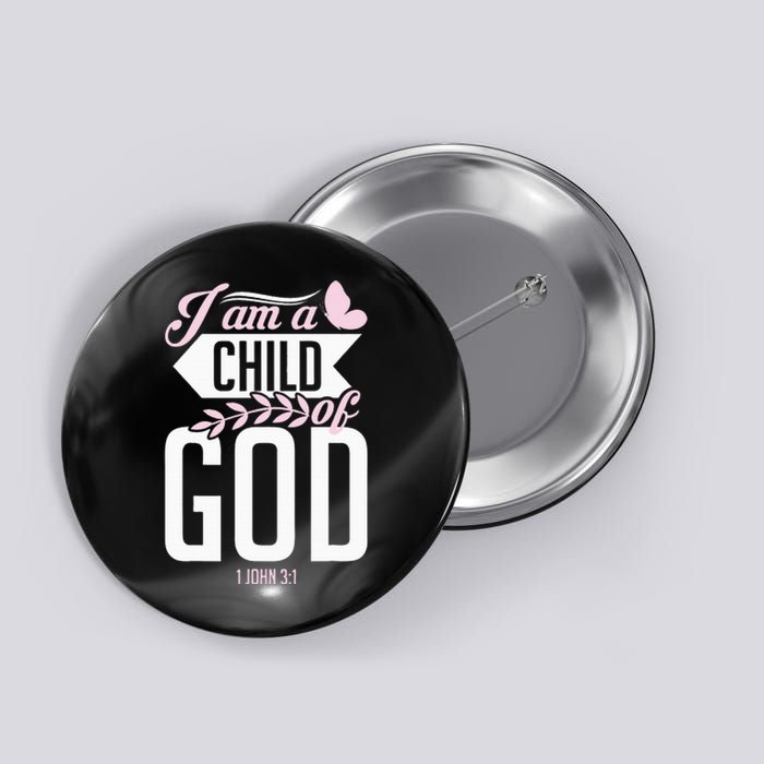 Christian Bible Verse I Am A Child Of God 1 John 31 Button